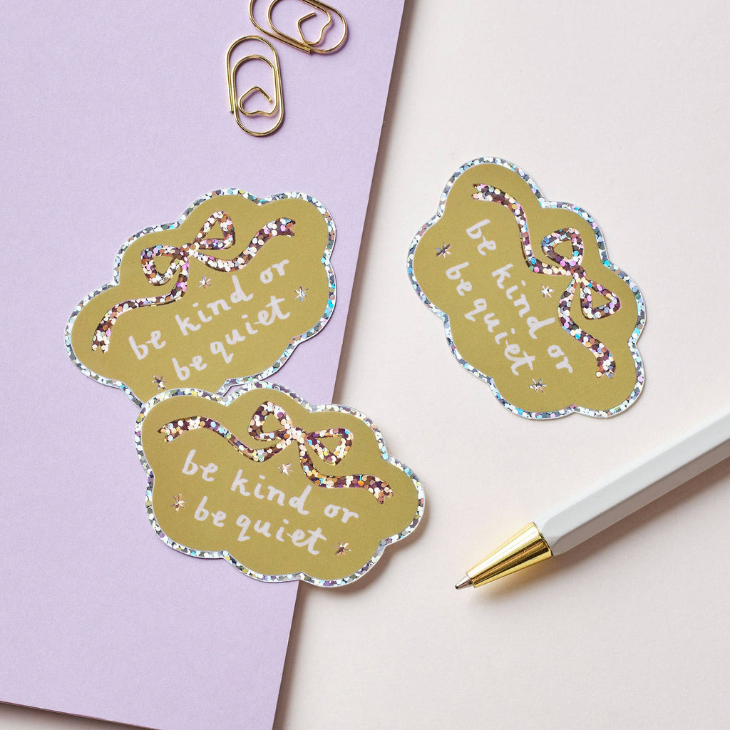 Be Kind Or Be Quiet Holographic Sticker: Without Backing Card
