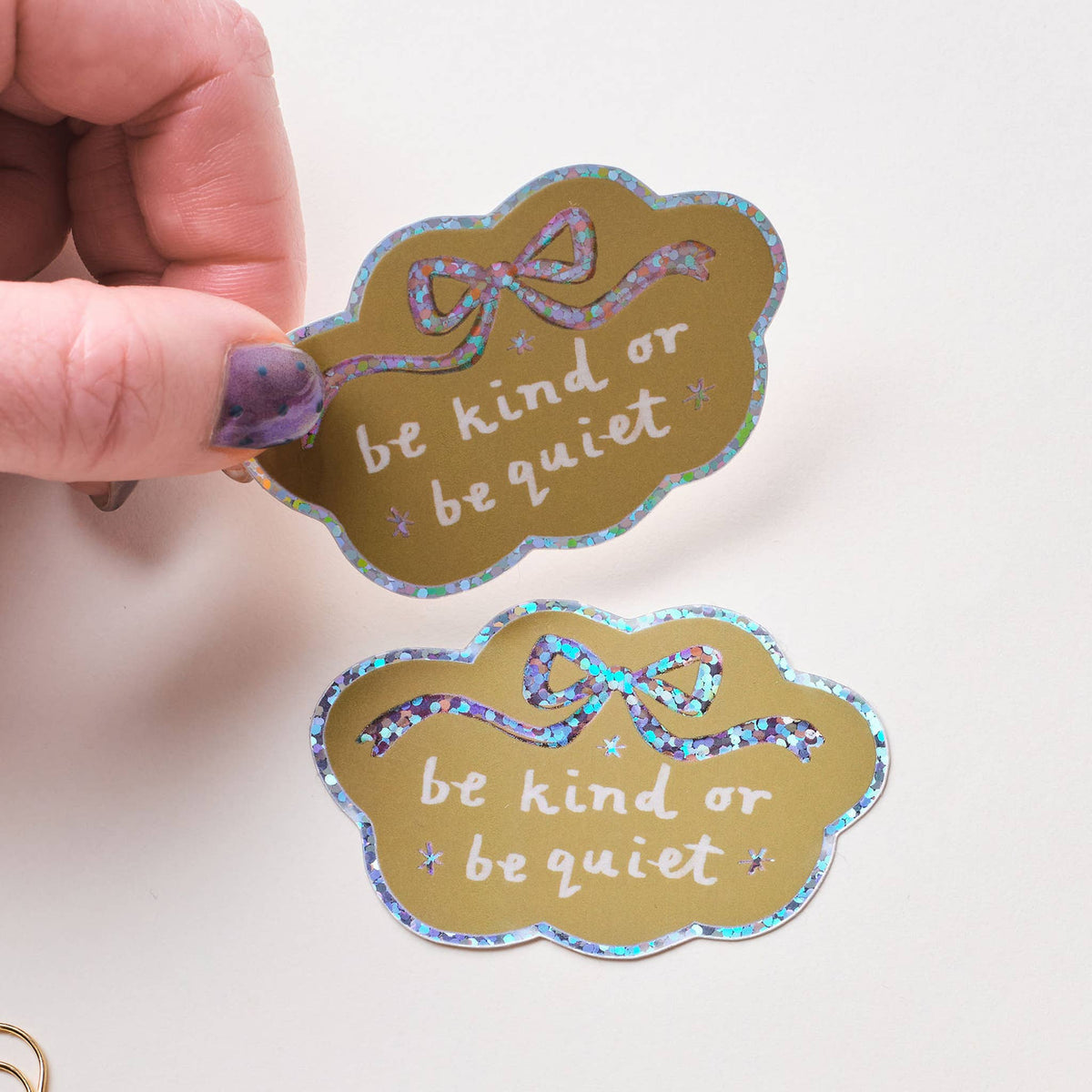 Be Kind Or Be Quiet Holographic Sticker: Without Backing Card