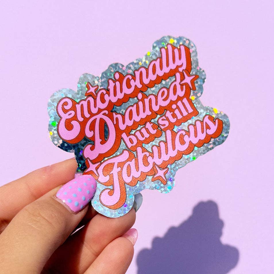 Emotionally Drained Glitter Sticker